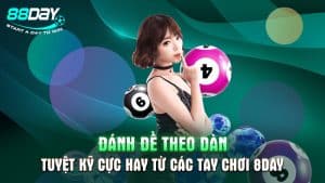 Đánh Đề Theo Dàn: Tuyệt Kỹ Cực Hay Từ Các Tay Chơi 8DAY