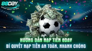 Hướng Dẫn Nạp Tiền 8DAY: Bí Quyết Nạp Tiền An Toàn, Nhanh Chóng